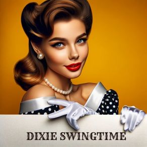 Dixie Swingtime: Timeless Instrumental Collection Of Dixieland Jazz album cover
