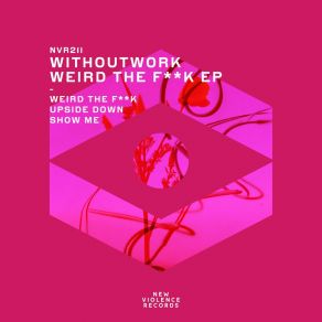 Weird The F * * K EP (Original Mix) album cover
