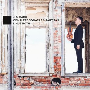 Linus Roth - Bach - Complete Sonatas & Partitas album cover