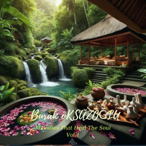 Melodies That Heal The Soul &, Vol. 1 (ByBurak) album cover