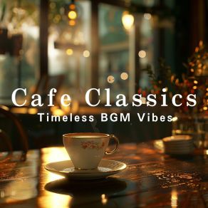 Cafe Classics: Timeless BGM Vibes album cover