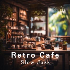 Retro Cafe Slow Jazz album cover