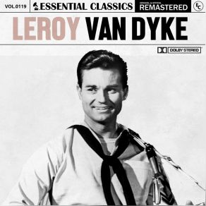 Essential Classics, Vol. 119: Leroy Van Dyke (2023 Remastered) album cover