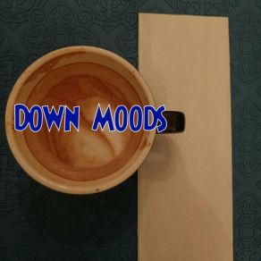Down Moods album cover