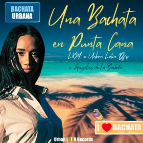 Una Bachata En Punta Cana (Bachata Urbana) album cover