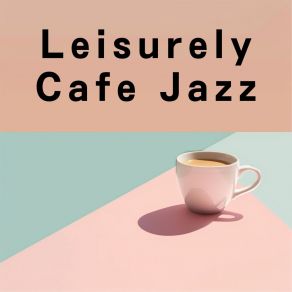 Leisurely Cafe Jazz album cover