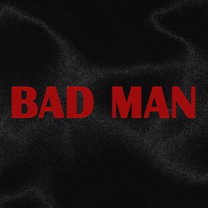Bad Man (Single) album cover