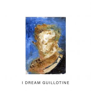 I Dream Guillotine (Single) album cover