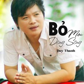 Bỏ Mặc Dòng Sông album cover