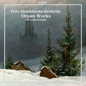 Felix Mendelssohn Bartholdy: Organ Works (CD3) album cover