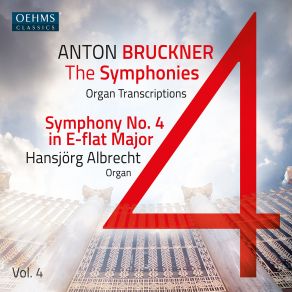 The Bruckner Symphonies, Vol. 4 - Organ Transcriptions album cover