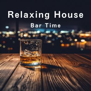 Relaxing House Bar Time album cover