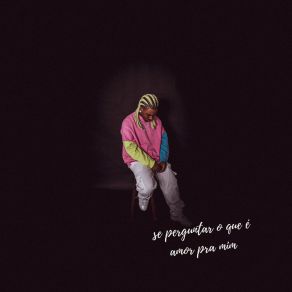 Se Perguntar O Que É O Amor Pra Mim album cover