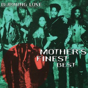 Burning Love - Mother’s Finest - Best album cover