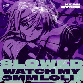 Watch My 9mm Loli (Slowed) album cover