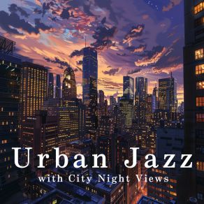 Urban Jazz With City Night Views album cover
