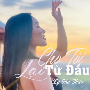 Cho Tôi Lại Từ Đầu album cover