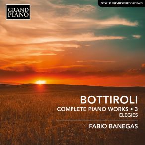 Bottiroli: Complete Piano Works, Vol. 3 – Elegies album cover