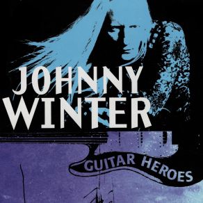 Guitar Heroes - Johnny Winter album cover