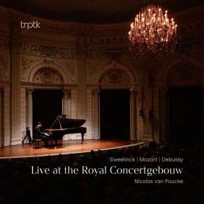Sweelinck, Mozart & Debussy: Live At The Royal Concertgebouw album cover