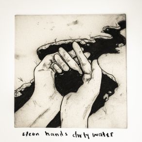 Clean Hands Dirty Water album cover