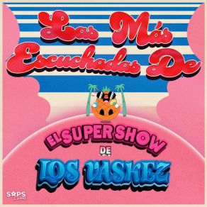 Las Más Escuchadas De El Super Show De Los Vaskez album cover
