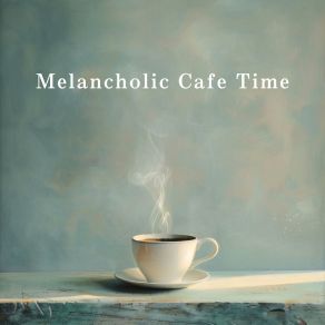 Melancholic Cafe Time album cover