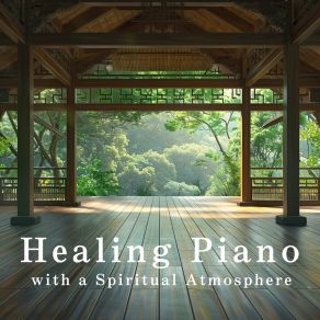 Healing Piano With A Spiritual Atmosphere album cover