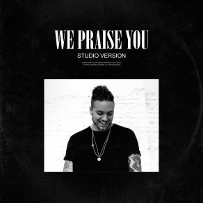 We Praise You (Studio Version) (Single) album cover