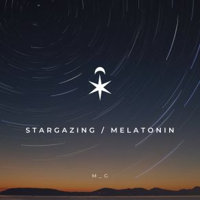 Stargazing / Melatonin album cover