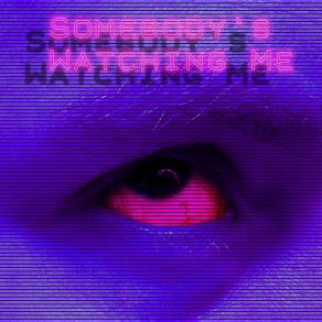 Somebody's Watching Me (Single) album cover