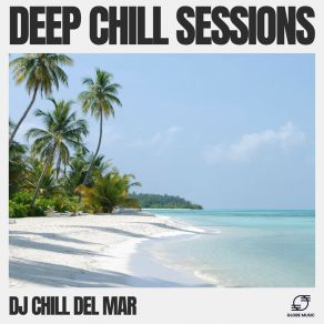 Deep Chill Sessions album cover
