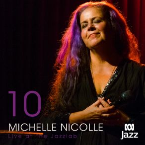 10 – Michelle Nicolle Live At The Jazzlab album cover