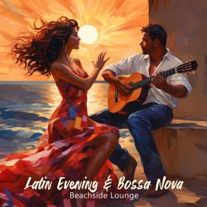 Latin Evening & Bossa Nova Beachside Lounge: Smooth Guitar Session album cover