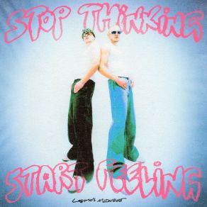 Stop Thinking Start Feeling album cover