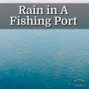 Rain In A Fishing Port album cover