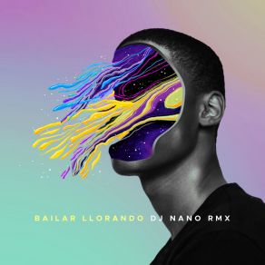 Bailar Llorando (DJ Nano RMX) album cover
