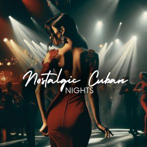 Nostalgic Cuban Nights: Soft Instrumental Latin Jazz album cover