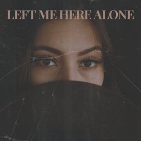 Left Me Here Alone album cover