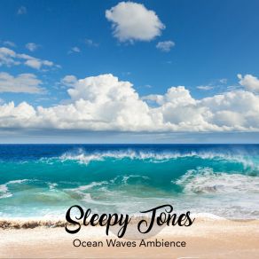 Sleepy Tones: Ocean Waves Ambience album cover