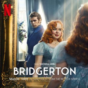 Bridgerton Season Three (Soundtrack From The Netflix Series) album cover