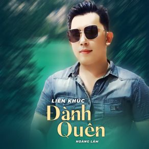 Liên Khúc Đành Quên album cover