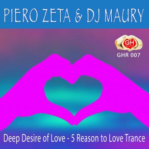 Deep Desire Of Love And 5 Reason To Love Trance (Maxi-Single) album cover