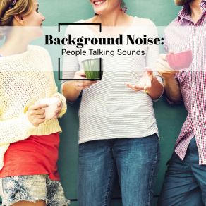 Background Noise: People Talking Sounds album cover