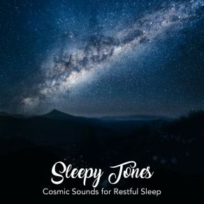 Sleepy Tones: Cosmic Sounds For Restful Sle album cover