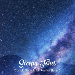 Sleepy Tones: Cosmic Sounds For Restful Sleep 2 album cover