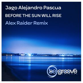 Before The Sun Will Rise (Alex Raider Remix) album cover