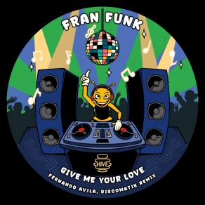 Give Me Your Love (Fernando Avila, Discomatik Remix) album cover