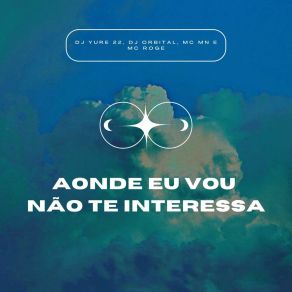 Aonde Eu Vou Não Te Interessa album cover
