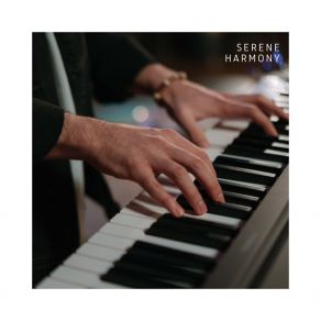 Serene Harmony: Relaxing Piano Instrumentals album cover